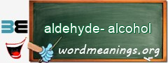 WordMeaning blackboard for aldehyde-alcohol